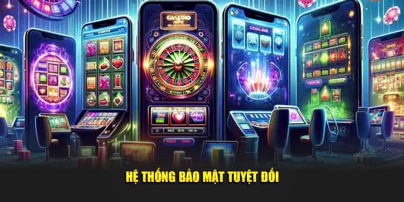 Hệ thống bảo mật tuyệt đối