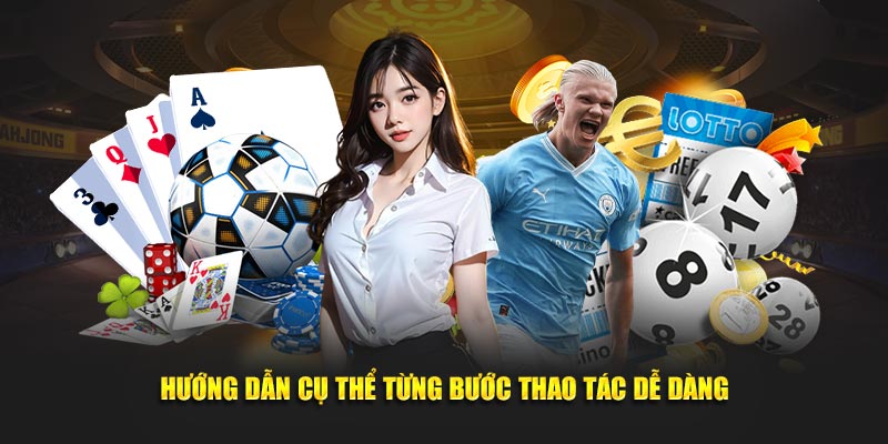 Hướng dẫn cụ thể về từng bước thao tác siêu dễ dàng