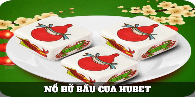 Nổ hũ bầu cua