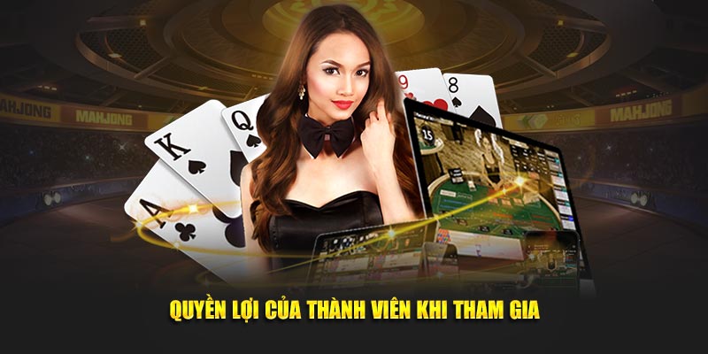 Quyền lợi của thành viên khi tham gia tại nền tảng 