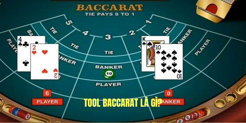 Tìm hiểu tool Baccarat là loại hình gì?